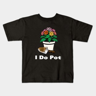 I Do Pot Kids T-Shirt